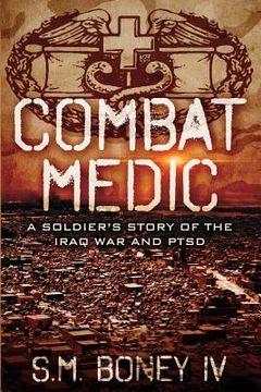 portada Combat Medic: A soldier's story of the Iraq war and PTSD (en Inglés)