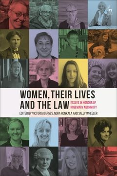 Women, Their Lives, and the Law: Essays in Honour of Rosemary Auchmuty (en Inglés)