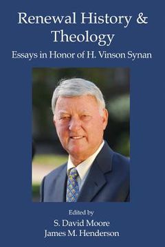portada Renewal History & Theology: Essays in Honor of H. Vinson Synan