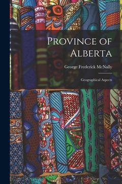 portada Province of Alberta; Geographical Aspects (en Inglés)