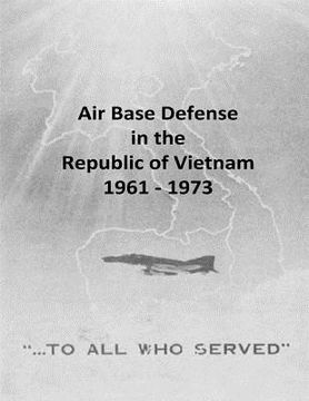 portada Air Base Defense in the Republic of Vietnam 1961 - 1973 (en Inglés)