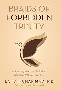 portada Braids of Forbidden Trinity: A Journey in a Land Ruled by Religion, Politics, and sex (in English)