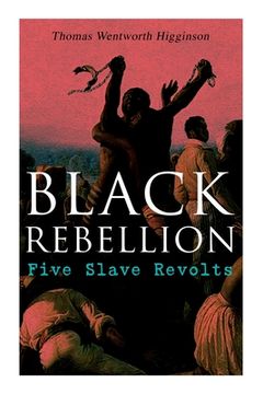 portada Black Rebellion: Five Slave Revolts (in English)