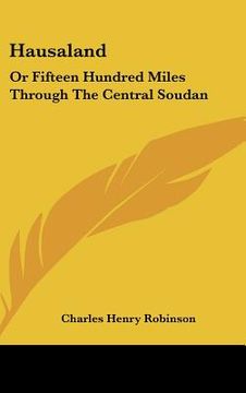 portada hausaland: or fifteen hundred miles through the central soudan (en Inglés)
