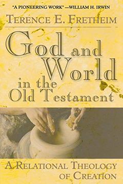 portada God and World in the old Testament: A Relational Theology of Creation (en Inglés)