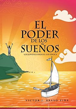 portada El Poder de los Suenos: Los Jovenes Frente a su Epoca (in Spanish)