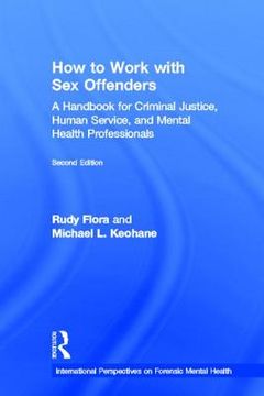 portada how to work with sex offenders: a handbook for criminal justice, human service, and mental health professionals