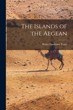 portada The Islands of the Aegean [microform] (in English)