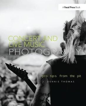 portada Concert and Live Music Photography: Pro Tips from the Pit