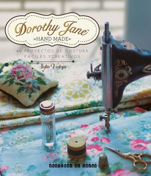 portada Dorothy Jane: 40 Proyectos de Costura Fáciles Y Creativos
