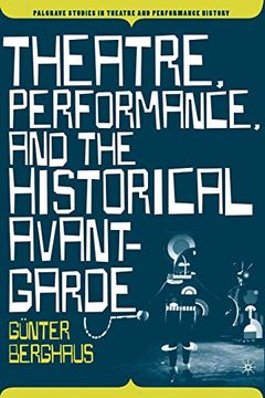portada Theatre, Performance and the Historical Avant-Garde (Palgrave Studies in Theatre and Performance History) (in English)