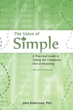 portada The Value of Simple: A Practical Guide to Taking the Complexity out of Investing 