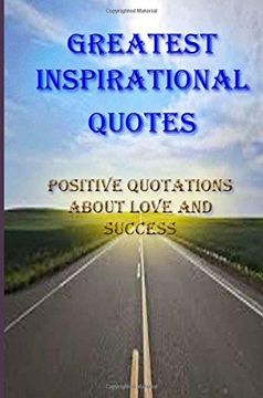 portada Greatest Inspirational Quotes : Positive Quotations about Love and Success: If Speech Is Silver, Than Silence  Is Gold