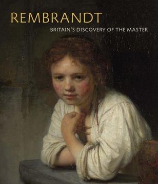 portada Rembrandt: Britain's Discovery of the Master (in English)