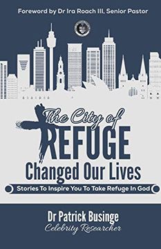 portada The City of Refuge Changed our Lives: Stories to Inspire you to Take Refuge in god (en Inglés)