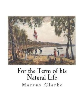 portada For the Term of his Natural Life (en Inglés)