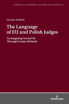 The Language of EU and Polish Judges; Investigating Textual Fit Through Corpus Methods (en Inglés)