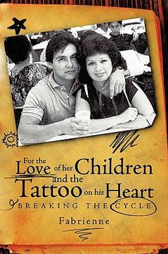portada for the love of her children and the tattoo on his heart: breaking the cycle (en Inglés)