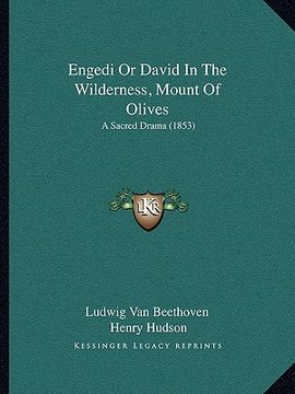 portada engedi or david in the wilderness, mount of olives: a sacred drama (1853) (in English)