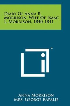 portada diary of anna r. morrison, wife of isaac l. morrison, 1840-1841 (in English)