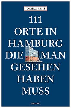 portada 111 Orte in Hamburg, die man Gesehen Haben Muss (en Alemán)