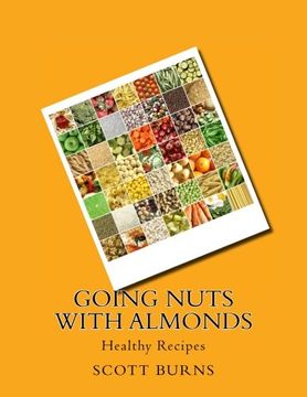 portada Going NUTS with Almonds: Healthy Recipes