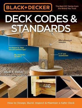 portada Black & Decker Deck Codes & Standards: How to Design, Build, Inspect & Maintain a Safer Deck (en Inglés)