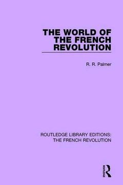 portada The World of the French Revolution (Routledge Library Editions: The French Revolution) 