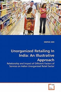 portada unorganized retailing in india: an illustrative approach (en Inglés)