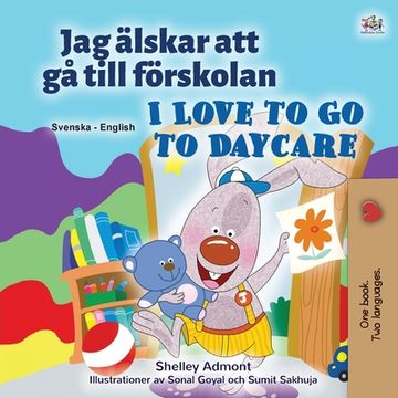 portada I Love to Go to Daycare (Swedish English Bilingual Children's Book) (en Sueco)