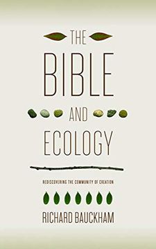 portada The Bible and Ecology: Rediscovering the Community of Creation (Sarum Theological Lectures) (en Inglés)