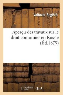 portada Aperçu Des Travaux Sur Le Droit Coutumier En Russie (en Francés)