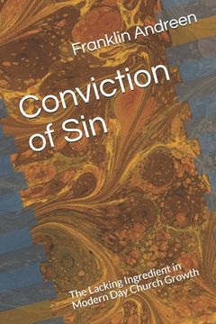 portada Conviction of Sin: The Lacking Ingredient in Modern Day Church Growth