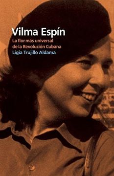 portada Vilma Espín: La Flor Más Universal de la Revolución Cubana
