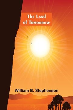 portada The Land of Tomorrow (en Inglés)