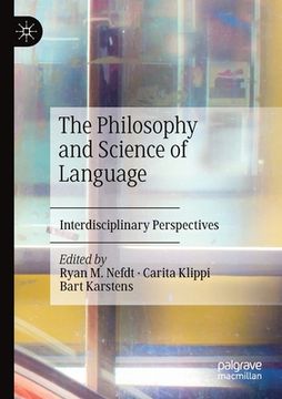 portada The Philosophy and Science of Language: Interdisciplinary Perspectives (in English)