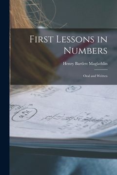 portada First Lessons in Numbers: Oral and Written (en Inglés)