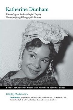 portada Katherine Dunham: Recovering an Anthropological Legacy, Choreographing Ethnographic Futures (in English)