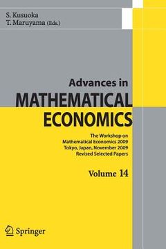 portada Advances in Mathematical Economics Volume 14: The Workshop on Mathematical Economics 2009 Tokyo, Japan, November 2009 Revised Selected Papers (en Inglés)