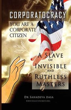 portada Corporatocracy - You Are A Corporate Citizen, A Slave of Invisible And Ruthless Masters (en Inglés)
