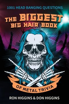 The Biggest Big Hair Book of Metal Trivia (en Inglés)