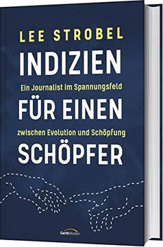 portada Indizien für Einen Schöpfer: Ein Journalist im Spannungsfeld Zwischen Evolution und Schöpfung (en Alemán)