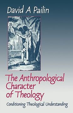 portada The Anthropological Character of Theology: Conditioning Theological Understanding (en Inglés)