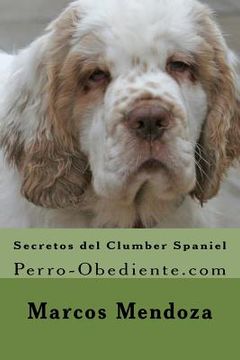 portada Secretos del Clumber Spaniel: Perro-Obediente.com
