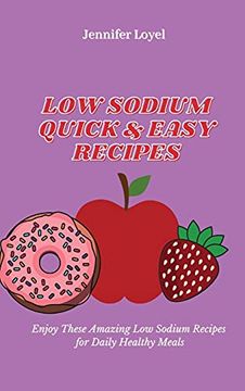 portada Low Sodium Quick & Easy Recipes: Enjoy These Amazing low Sodium Recipes for Daily Healthy Meals (in English)