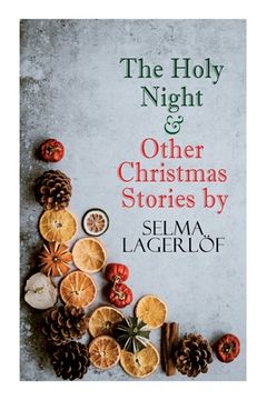 portada The Holy Night & Other Christmas Stories by Selma Lagerlöf: Christmas Specials Series (en Inglés)