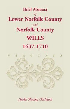 portada (Brief Abstract of) Lower Norfolk County and Norfolk County Wills, 1637-1710 (en Inglés)