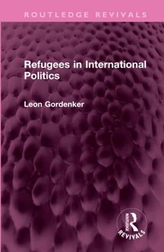 portada Refugees in International Politics (Routledge Revivals) (en Inglés)