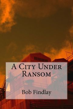 portada A City Under Ransom (en Inglés)