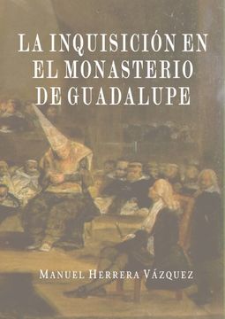 portada La Inquisición en el Monasterio de Guadalupe